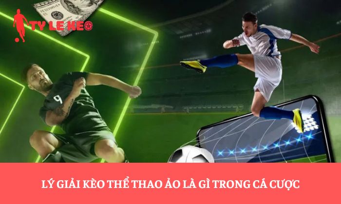 kèo thể thao ảo kèo thể thao ảo