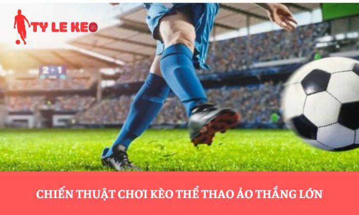 kèo thể thao ảo kèo thể thao ảo